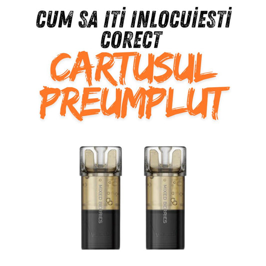 Cum Sa Iti Inlocuiesti Corect Cartusul Preumplut Pentru Tigari Electronice