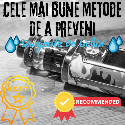 Cele Mai Bune Metode De a Preveni Scurgerile De Lichid Din Narghileaua Electronica