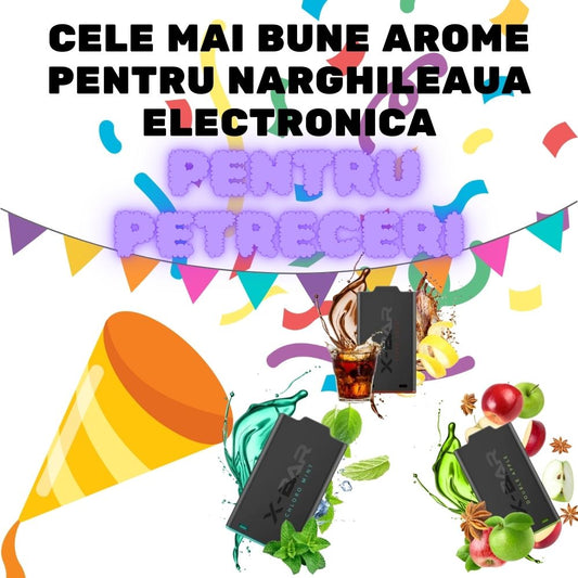 Cele Mai Bune Arome Pentru Narghileaua Electronica Pentru Petreceri