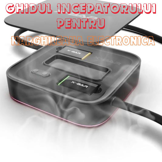 Ghidul Incepatorului pentru Narghileaua Electronica
