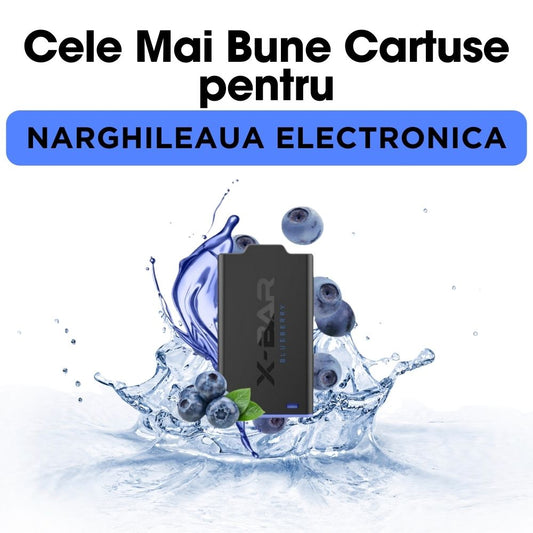 Cele Mai Bune Cartuse pentru Narghilea Electronica: Ghidul Complet