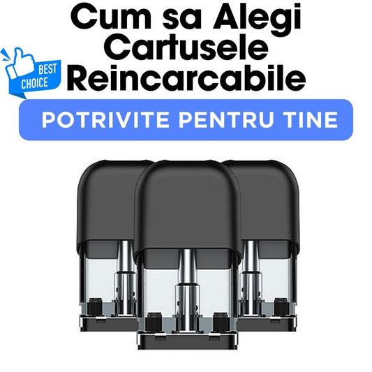 Cum sa Alegi Cartusele Reincarcabile Potrivite pentru Tine